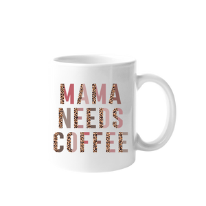Mama Needs Coffee Color Mug