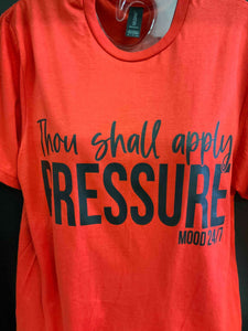 Thou Shall Apply Pressure