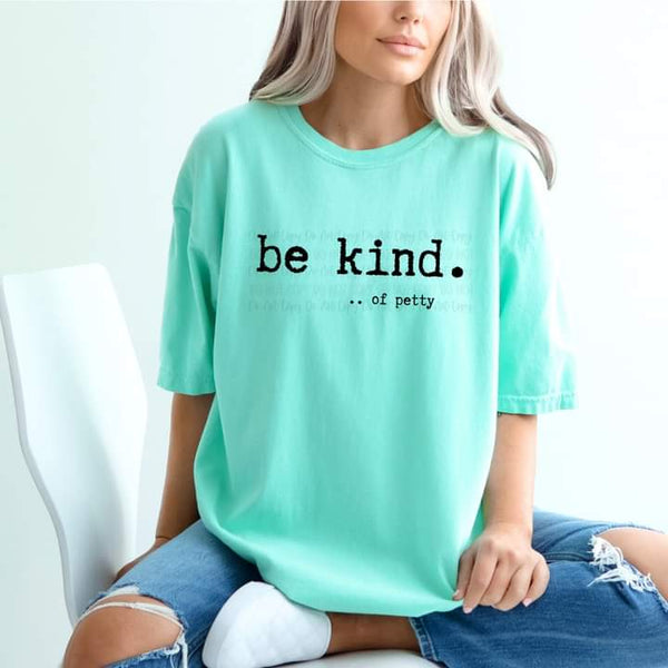 Be Kind Of Petty