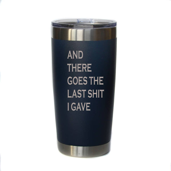 "And There Goes The Last Sh*t I Gave" Engraved Mug
