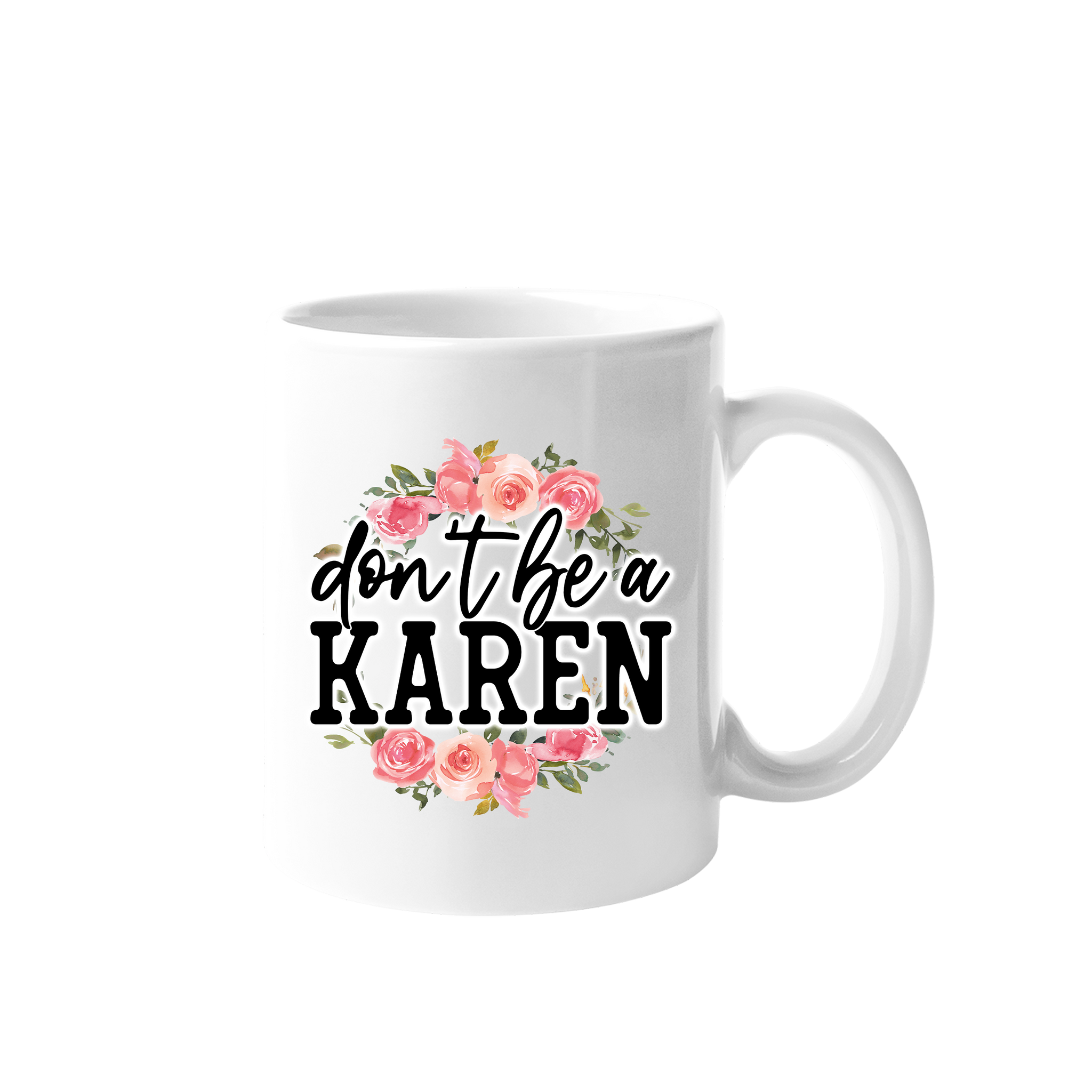 Don't Be A Karen Mug