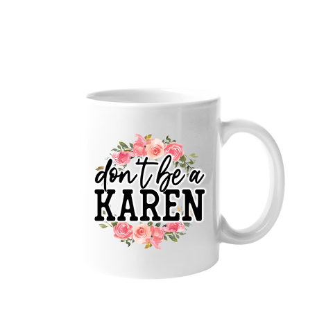 Don't Be A Karen Mug